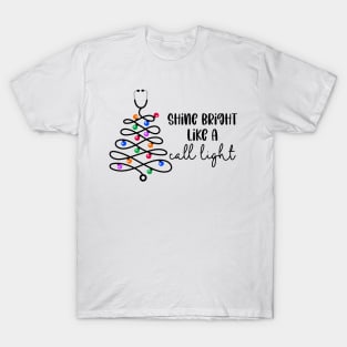 Shine Bright Like A Call Light T-Shirt